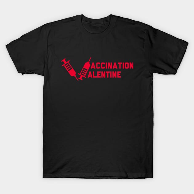 Vaccination Valentine T-Shirt by Style Conscious